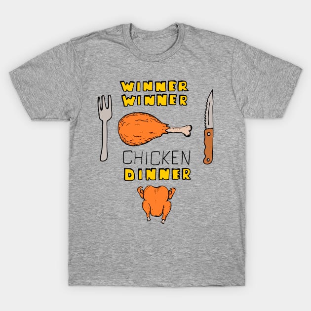 Winner Winner Chicken Dinner Illustration T-Shirt by idreamofbubblegum